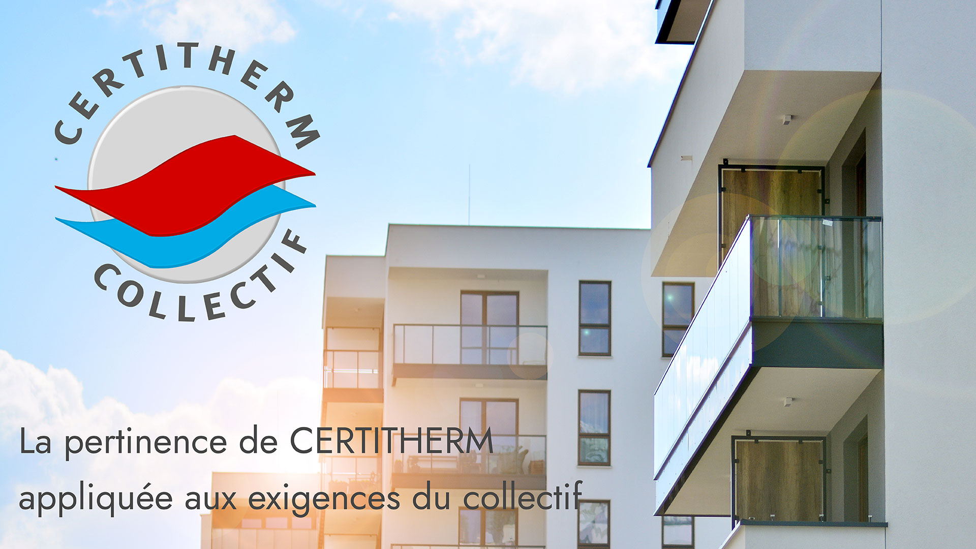 Certitherm Collectif - PCRBT en logements collectifs